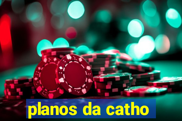 planos da catho